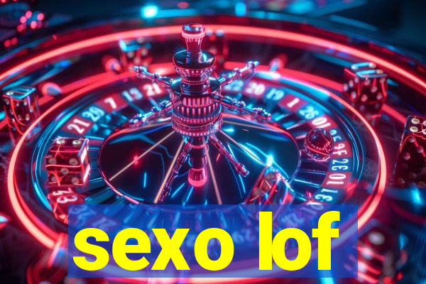 sexo lof